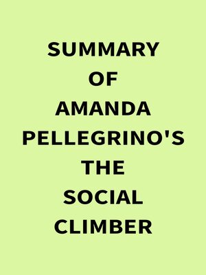 cover image of Summary of Amanda Pellegrino's the Social Climber